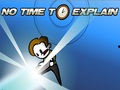 No Time to Explain para jugar online